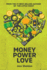 Money Power Love: a Novel