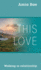 This Love: Walking In Relationship