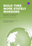 Build Thee More Stately Mansions: Participatory Foresight and the Mid-Century U.S. Economy