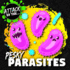 Pesky Parasites (Attack of the)
