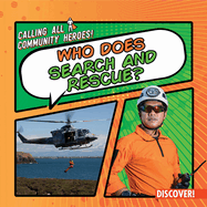 Who Does Search and Rescue? (Calling All Community Heroes! )