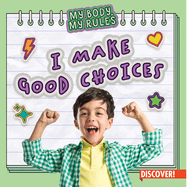 I Make Good Choices (My Body, My Rules)