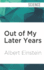 Out of My Later Years: the Scientist, Philosopher, and Man Portrayed Through His Own Words