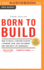 Born to Build: How to Build a Thriving Startup, a Winning Team, New Customers and Your Best Life Imaginable
