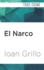 El Narco: the Bloody Rise of Mexican Drug Cartels