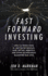 Fast Forward Investing: How to Profit From Ai, Driverless Vehicles, Gene Editing, Robotics, and Other Technologies Reshaping Our Lives