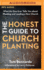 Honest Guide to Church Planting, the