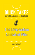 The Live-Action Animated Film (Quick Takes: Movies and Popular Culture)