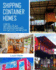 Shipping Container Homes: a Guide on How to Build and Move Into Shipping Container Homes With Examples of Plans and Designs