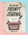 The 100-Day Prompt Journal: a Writing Prompt Journal for Self-Exploration and Life Improvement