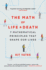 The Math of Life and Death: 7 Mathematical Principles That Shape Our Lives (Using Math in Everyday Life)