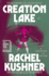 Creation Lake: a Novel