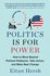 Politics is for Power: How to Move Beyond Political Hobbyism, Take Action, and Make Real Change