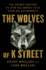 The Wolves of K Street: the Secret History of How Big Money Took Over Big Government