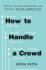 How to Handle a Crowd: the Art of Creating Healthy and Dynamic Online Communities