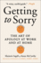 Getting to Sorry: the Art of Apology at Work and at Home