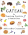 Gateau: the Surprising Simplicity of French Cakes (a Cookbook) (Essential Parisian Recipes)