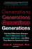 Generations: the Real Differences Between Gen Z, Millennials, Gen X, Boomers, and Silents-and What They Mean for America's Future
