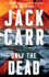 Only the Dead: a Terminal List Thriller