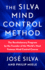 The Silva Mind Control Method: the Revolutionary Program By the Founder of the World's Most Famous Mind Control Course