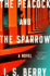 The Peacock and the Sparrow: a Novel