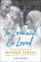 To Love and Be Loved: a Personal Portrait of Mother Teresa