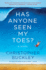 Has Anyone Seen My Toes? : a Novel