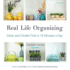 Real Life Organizing: Clean and Clutter-Free in 15 Minutes a Day