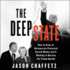 The Deep State: How an Army of Bureaucrats Protected Barack Obama and is Working to Destroy the Trump Agenda