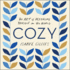 Cozy: the Art of Arranging Yourself in the World
