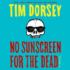 No Sunscreen for the Dead: a Novel (Serge a. Storms Series, Book 22) (Serge a. Storms Series, 22) (Audio Cd)