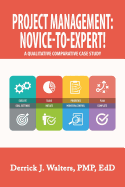 Project Management: Novice-to-Expert! a Qualitative Comparative Case Study