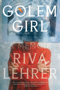 Golem Girl: a Memoir