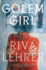 Golem Girl: a Memoir-a Hymn to Life, Love, Family, and Spirit David Mitchell