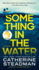 Something in the Water: Reese's Book Club: a Novel