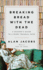 Breaking Bread With the Dead: a Reader's Guide to a More Tranquil Mind
