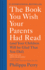 The Book You Wish Your Parents Had Read: (and Your Children Will Be Glad That You Did)