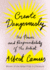 Create Dangerously: the Power and Responsibility of the Artist