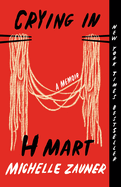 Crying in H Mart: a Memoir