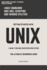Unix: Getting Started With Unix the Ultimate Beginners Guide
