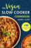Vegan Slow Cooker Cookbook (Everyday Slow Cooking)