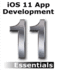 Ios 11 App Development Essentials: Learn to Develop Ios 11 Apps With Xcode 9 and Swift 4