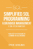 SQL: Simplified SQL Programming & Database Management For Beginners. Your Step-By-Step Guide to Learning The SQL Database