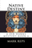 Native Destiny (Zeb Hanks: Small Town Sheriff Big Time Trouble) (Volume 8)