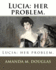 Lucia: her problem.