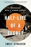 Half-Life of a Secret: Reckoning With a Hidden History