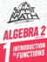 Summit Math Algebra 2 Book 1 Introduction to Functions Guided Discovery Algebra 2 Series for Selfpaced, Studentcentered Learning 2nd Edition