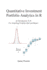 Quantitative Investment Portfolio Analytics in R: an Introduction to R for Modeling Portfolio Risk and Return