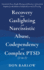 Recovery from Gaslighting & Narcissistic Abuse, Codependency & Complex PTSD (3 in 1): Emotional Abuse, People-Pleasing and Trauma vs. Emotional Regulation, Mindfulness, Independence and Self-Caring