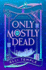 Only Mostly Dead